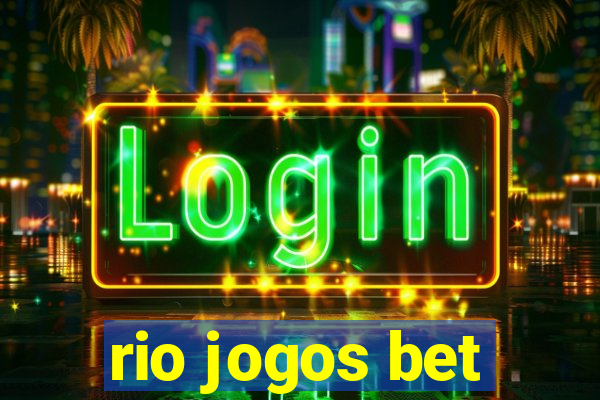 rio jogos bet